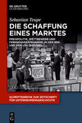 Teupe |  Die Schaffung eines Marktes | Buch |  Sack Fachmedien