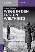 Heinen |  Wege in den Ersten Weltkrieg | Buch |  Sack Fachmedien