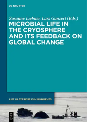 Liebner / Ganzert | Microbial Life in the Cryosphere and Its Feedback on Global Change | Buch | 978-3-11-049645-1 | sack.de