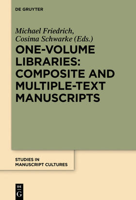 Friedrich / Schwarke |  One-Volume Libraries: Composite and Multiple-Text Manuscripts | eBook |  Sack Fachmedien