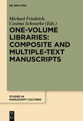Friedrich / Schwarke |  One-Volume Libraries: Composite and Multiple-Text Manuscripts | eBook | Sack Fachmedien