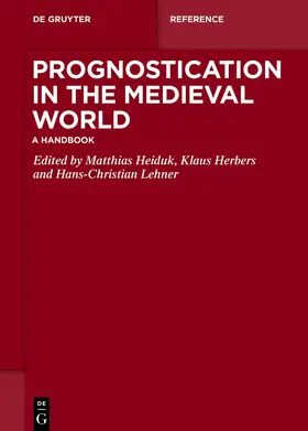 Heiduk / Herbers / Lehner |  Prognostication in the Medieval World | eBook | Sack Fachmedien