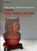Spange / Mehring |  Twin Polymerization | eBook | Sack Fachmedien