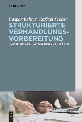 Behme / Probst | Strukturierte Verhandlungsvorbereitung | Buch | 978-3-11-049974-2 | sack.de