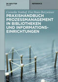 Vonhof / Haas-Betzwieser / Bauknecht |  Praxishandbuch Prozessmanagement in Bibliotheken und Informations- einrichtungen | Buch |  Sack Fachmedien
