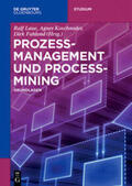 Laue / Koschmider / Fahland |  Prozessmanagement und Process-Mining | eBook | Sack Fachmedien