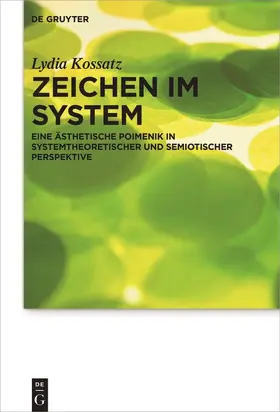 Kossatz | Zeichen im System | Buch | 978-3-11-050050-9 | www.sack.de