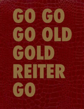 Reiter |  GO GO GO OLD GOLD REITER GO | Buch |  Sack Fachmedien