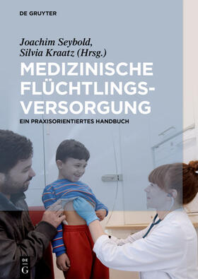 Seybold / Kraatz |  Medizinische Flüchtlingsversorgung | Buch |  Sack Fachmedien