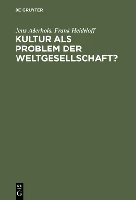 Aderhold / Heideloff | Kultur als Problem der Weltgesellschaft? | E-Book | sack.de