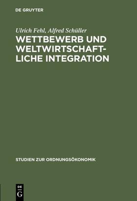 Fehl / Schüller | Wettbewerb und weltwirtschaftliche Integration | E-Book | sack.de