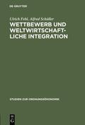 Fehl / Schüller |  Wettbewerb und weltwirtschaftliche Integration | eBook | Sack Fachmedien