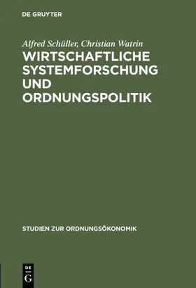 Schüller / Watrin |  Wirtschaftliche Systemforschung und Ordnungspolitik | eBook | Sack Fachmedien