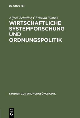 Schüller / Watrin | Wirtschaftliche Systemforschung und Ordnungspolitik | E-Book | sack.de