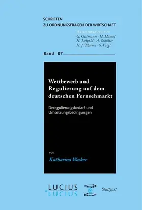 Wacker |  Wettbewerb und Regulierung auf dem deutschen Fernsehmarkt | eBook | Sack Fachmedien