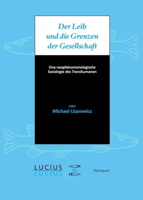 Uzarewicz |  Der Leib und die Grenzen der Gesellschaft | eBook | Sack Fachmedien