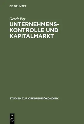 Fey |  Unternehmenskontrolle und Kapitalmarkt | eBook | Sack Fachmedien