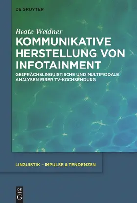 Weidner |  Kommunikative Herstellung von Infotainment | Buch |  Sack Fachmedien