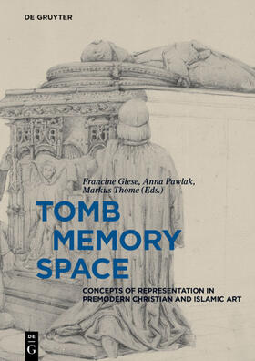 Giese / Thome / Pawlak | Tomb - Memory - Space | Buch | 978-3-11-051589-3 | sack.de