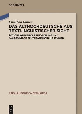 Braun | Das Althochdeutsche aus textlinguistischer Sicht | Buch | 978-3-11-051595-4 | sack.de