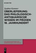Kammer |  Überlieferung: Das philologisch-antiquarische Wissen im frühen 18. Jahrhundert | Buch |  Sack Fachmedien