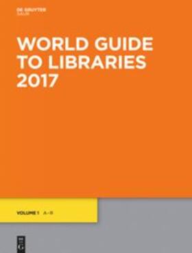 World Guide to Libraries 2017 | Buch | 978-3-11-051751-4 | sack.de
