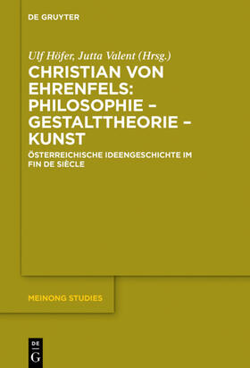 Valent / Höfer | Christian von Ehrenfels: Philosophie ¿ Gestalttheorie ¿ Kunst | Buch | 978-3-11-051791-0 | sack.de