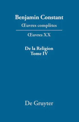 Constant / Kloocke |  ¿uvres complètes, XX, De la Religion, considérée dans sa source, ses formes et ses développements, Tome IV | Buch |  Sack Fachmedien