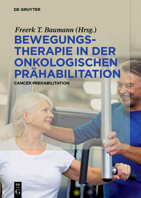 Baumann | Bewegungstherapie in der onkologischen Prähabilitation | Buch | 978-3-11-052189-4 | sack.de