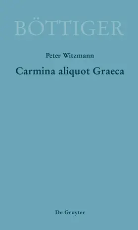 Witzmann |  Carmina aliquot Graeca | eBook | Sack Fachmedien