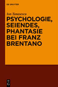 Tanasescu / Tanasescu |  Seiendes, Empfindung, Phantasie bei Franz Brentano | eBook | Sack Fachmedien