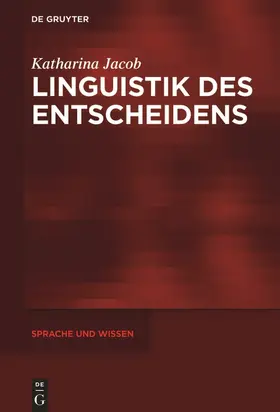 Jacob |  Linguistik des Entscheidens | Buch |  Sack Fachmedien