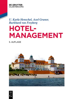 Henschel / Gruner / von Freyberg | Hotelmanagement | Buch | 978-3-11-052410-9 | sack.de