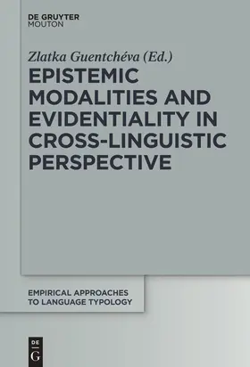 Guentchéva |  Epistemic Modalities and Evidentiality in Cross-Linguistic Perspective | Buch |  Sack Fachmedien