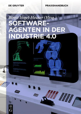Vogel-Heuser | Softwareagenten in der Industrie 4.0 | Buch | 978-3-11-052445-1 | sack.de