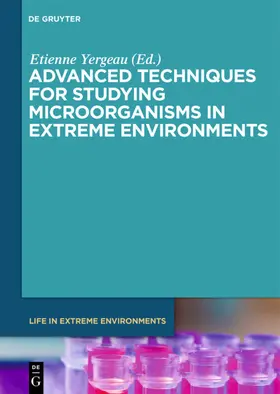 Yergeau |  Advanced Techniques for Studying Microorganisms in Extreme Environments | eBook | Sack Fachmedien