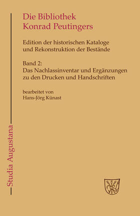 Kießling / Wolf / Künast | Das Nachlassinventar und Ergänzungen zu den Drucken und Handschriften | Buch | 978-3-11-052567-0 | sack.de