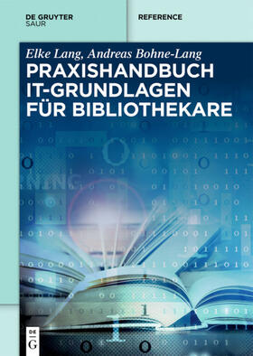 Bohne-Lang / Lang | Praxishandbuch IT-Grundlagen für Bibliothekare | E-Book | sack.de