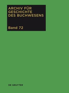 Biester / Wurm | Archiv für Geschichte des Buchwesens Bd. 72. 2017 | Buch | sack.de