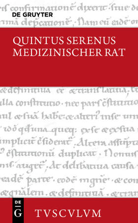Quintus Serenus / Brodersen | Quintus Serenus: Medizinischer Rat / Liber medicinalis | Buch | 978-3-11-052712-4 | sack.de