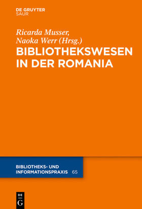 Werr / Musser | Das Bibliothekswesen in der Romania | Buch | 978-3-11-052713-1 | sack.de