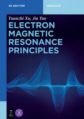 Xu / Yao |  Electron Magnetic Resonance Principles | Buch |  Sack Fachmedien