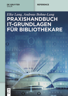 Lang / Bohne-Lang | Praxishandbuch IT-Grundlagen für Bibliothekare | E-Book | sack.de