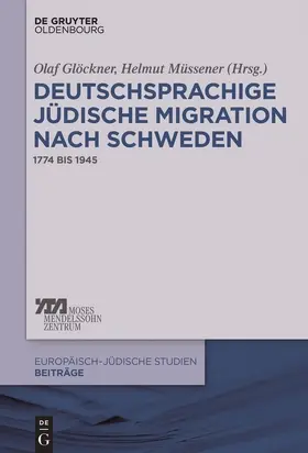 Glöckner / Müssener | Deutschsprachige jüdische Migration nach Schweden | Buch | 978-3-11-052987-6 | sack.de