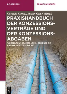 Kermel / Geipel |  Praxishandbuch der Konzessionsverträge und der Konzessionsabgaben | Buch |  Sack Fachmedien