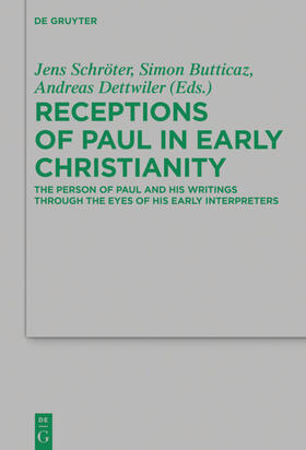 Schröter / Butticaz / Dettwiler | Receptions of Paul in Early Christianity | Buch | 978-3-11-053370-5 | sack.de