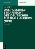 Hilpert |  Das Fußballstrafrecht des Deutschen Fußball-Bundes (DFB) | Buch |  Sack Fachmedien