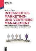 Grote |  Integriertes Marketing- und Vertriebsmanagement | Buch |  Sack Fachmedien