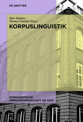 Schmidt / Kupietz | Korpuslinguistik | Buch | 978-3-11-053674-4 | sack.de