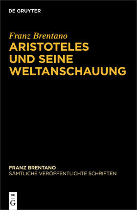 Brentano / Chrudzimski / Binder |  Aristoteles und seine Weltanschauung | Buch |  Sack Fachmedien